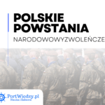 portwiedzy polskie powstania | PortWiedzy.pl