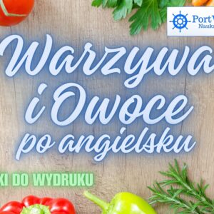 Warzywa i owoce po angielsku: Fiszki do wydruku