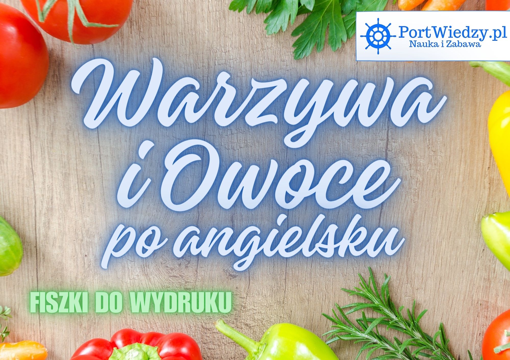 PortWiedzy Fiszki do wydruku Owoce i warzywa uk | PortWiedzy.pl