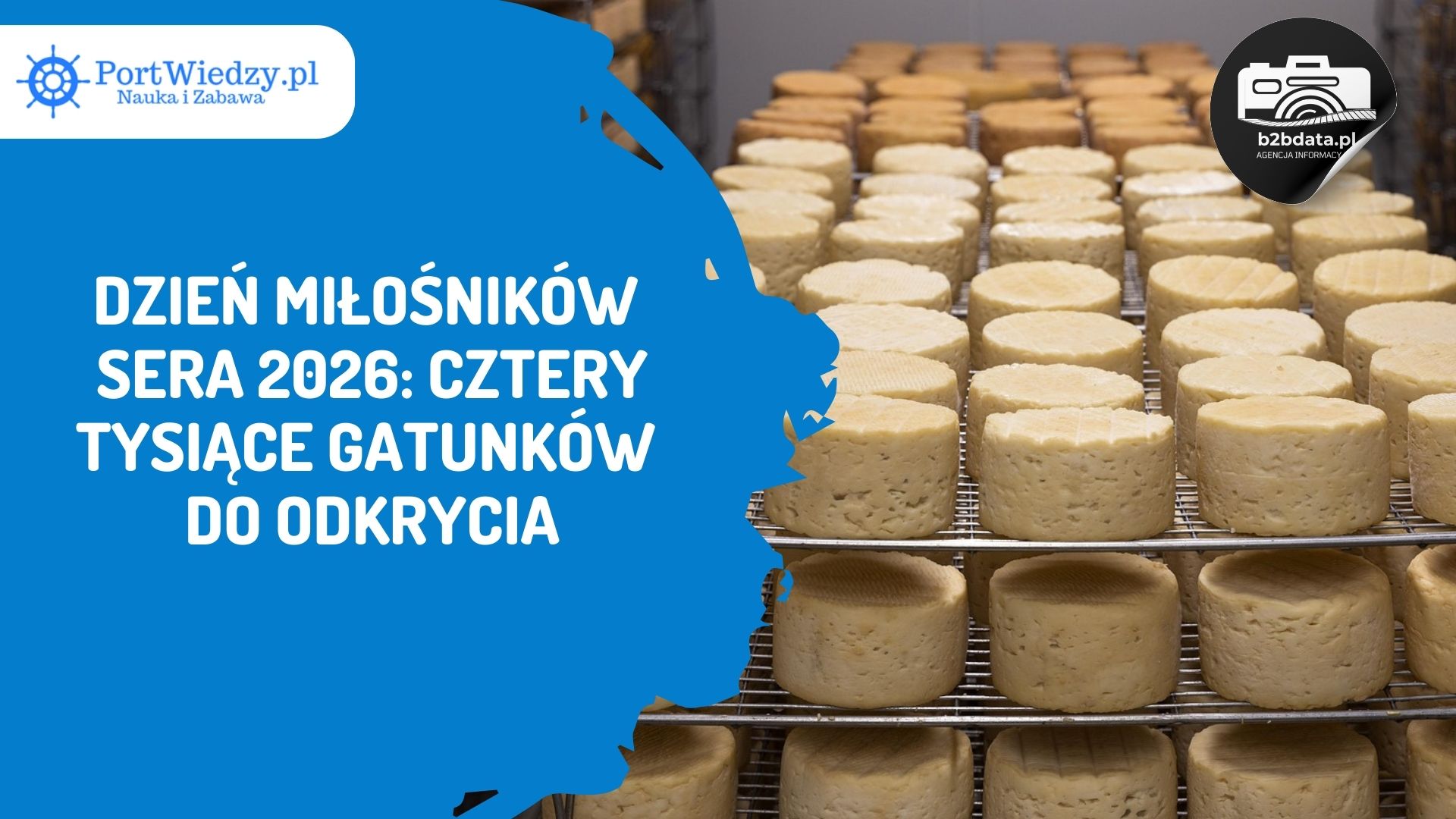Read more about the article Dzień Miłośników Sera 2026: cztery tysiące gatunków do odkrycia