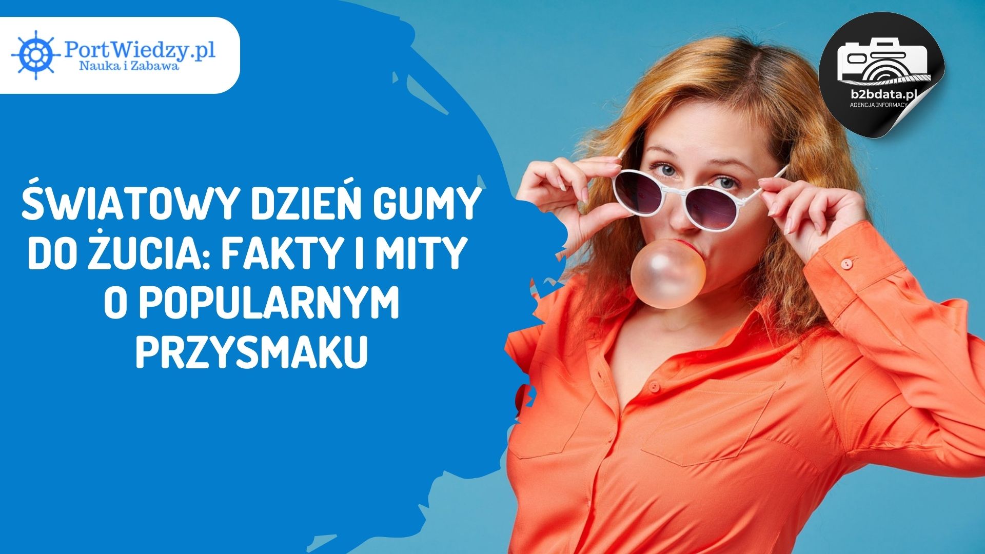 Read more about the article Światowy Dzień Gumy do Żucia: fakty i mity o popularnym przysmaku