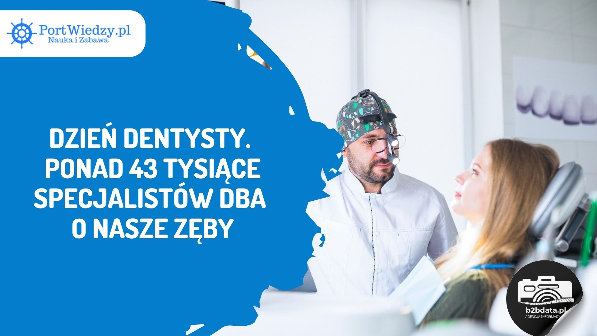 Read more about the article Dzień Dentysty. Ponad 43 tysiące specjalistów dba o nasze zęby