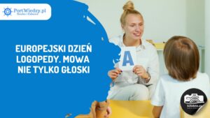 Read more about the article Europejski Dzień Logopedy. Mowa to nie tylko głoski