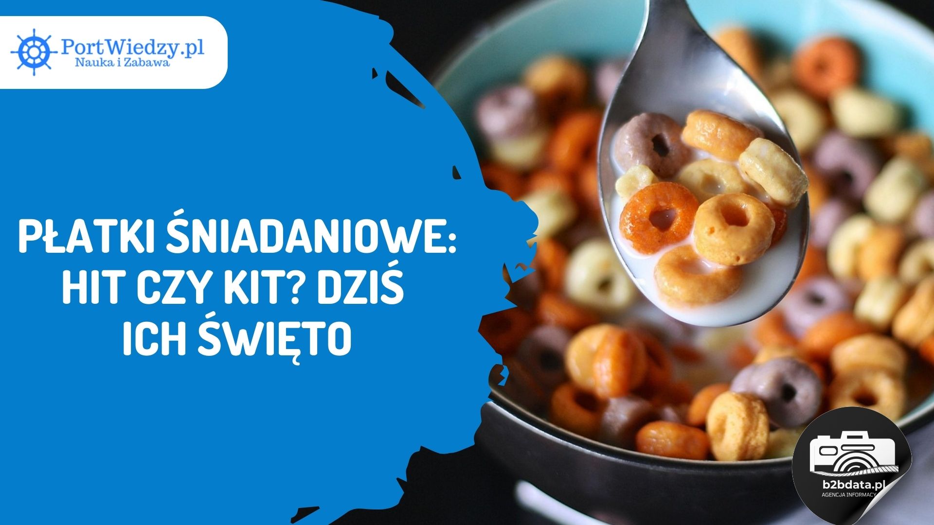 Read more about the article Płatki śniadaniowe: hit czy kit? Dziś ich święto