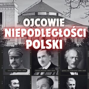 Ojcowie Niepodległości Polski – Plansza do samodzielnego wydrukowania